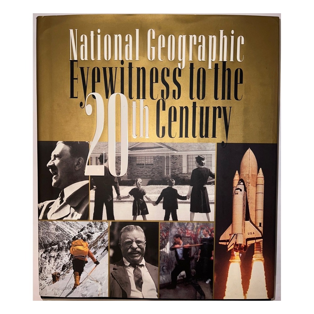 National Geographic Eyewitness to the 20th Century Hardcover History Book 1998